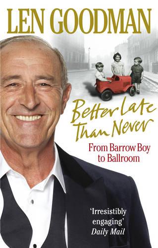 Better Late Than Never: From Barrow Boy to Ballroom (Paperback)