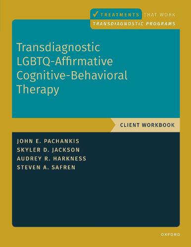 Transdiagnostic LGBTQ-Affirmative Cognitive-Behavioral Therapy: Workbook - TREATMENTS THAT WORK (Paperback)