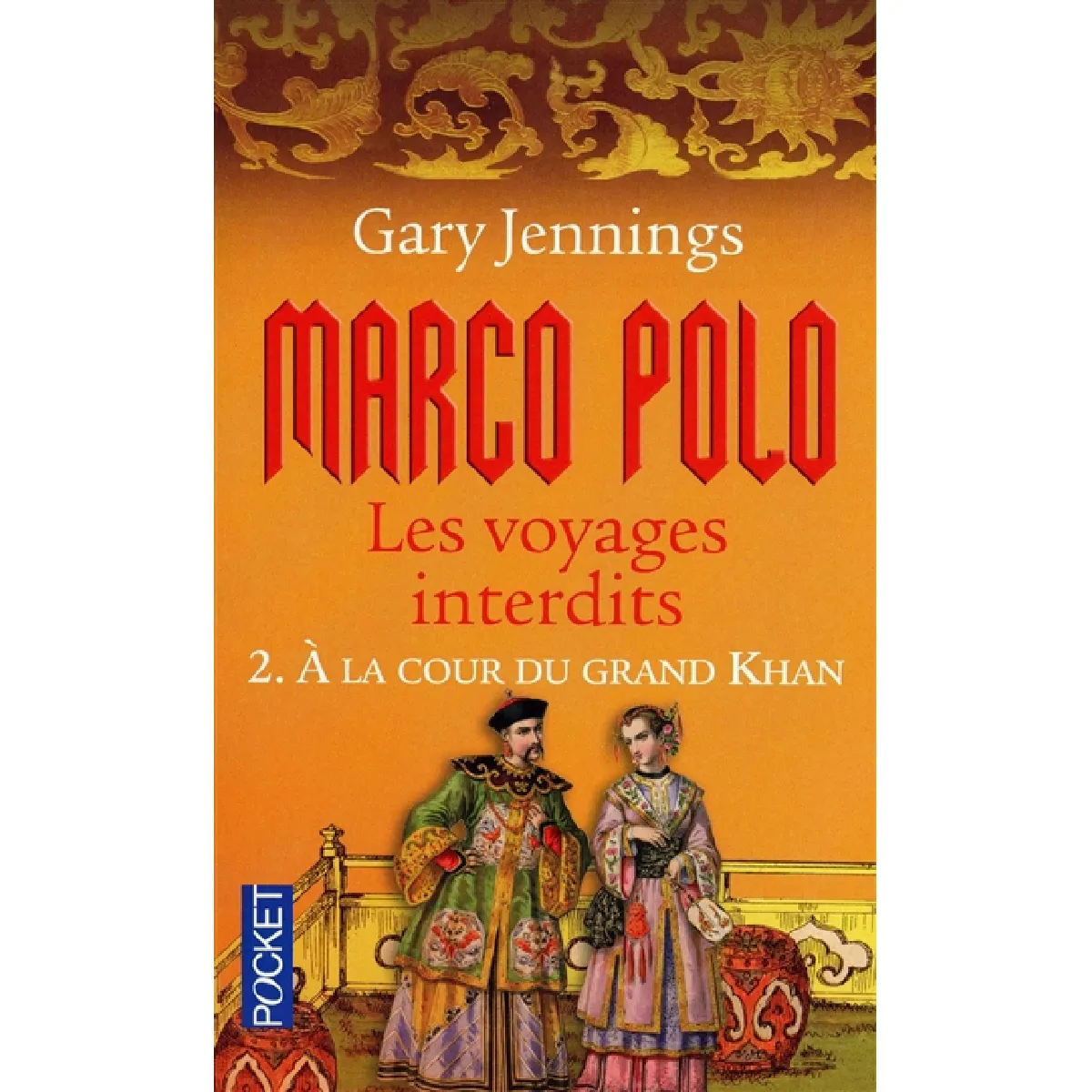 Marco Polo : les voyages interdits. Vol. 2. A la cour du grand Khan · Occasion