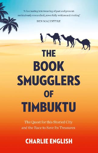 The Book Smugglers of Timbuktu: The Quest for This Storied City and the Race to Save its Treasures (Paperback)