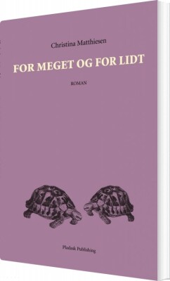 For Meget Og For Lidt - Christina Matthiesen - Bog