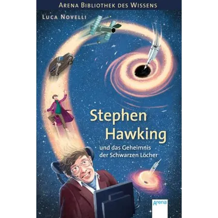 Arena Stephen Hawking und das Geheimnis der Schwarzen Löcher