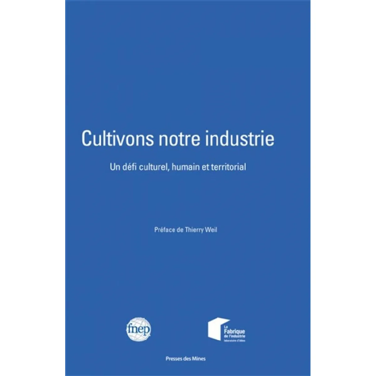 Cultivons notre industrie : un défi culturel, humain et territorial · Occasion