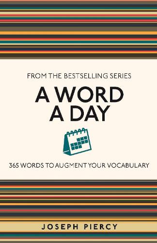 A Word a Day: 365 Words to Augment Your Vocabulary - I Used to Know That ... (Paperback)