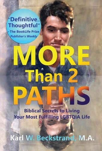More Than 2 Paths: Biblical Secrets to Living Your Most Fulfilling LGBTQIA Life (Hardback)