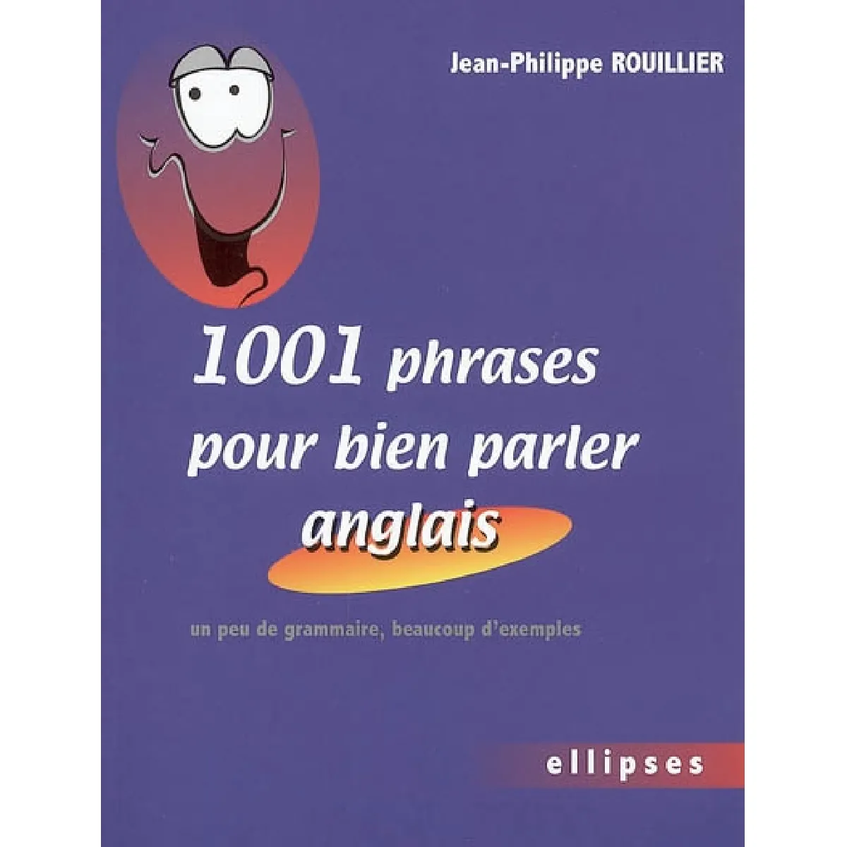 1.001 phrases pour bien parler anglais : un peu de grammaire, beaucoup d'exemples · Occasion