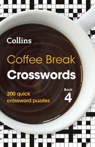 Coffee Break Crosswords Book 4: 200 Quick Crossword Puzzles - Collins Crosswords (Paperback)