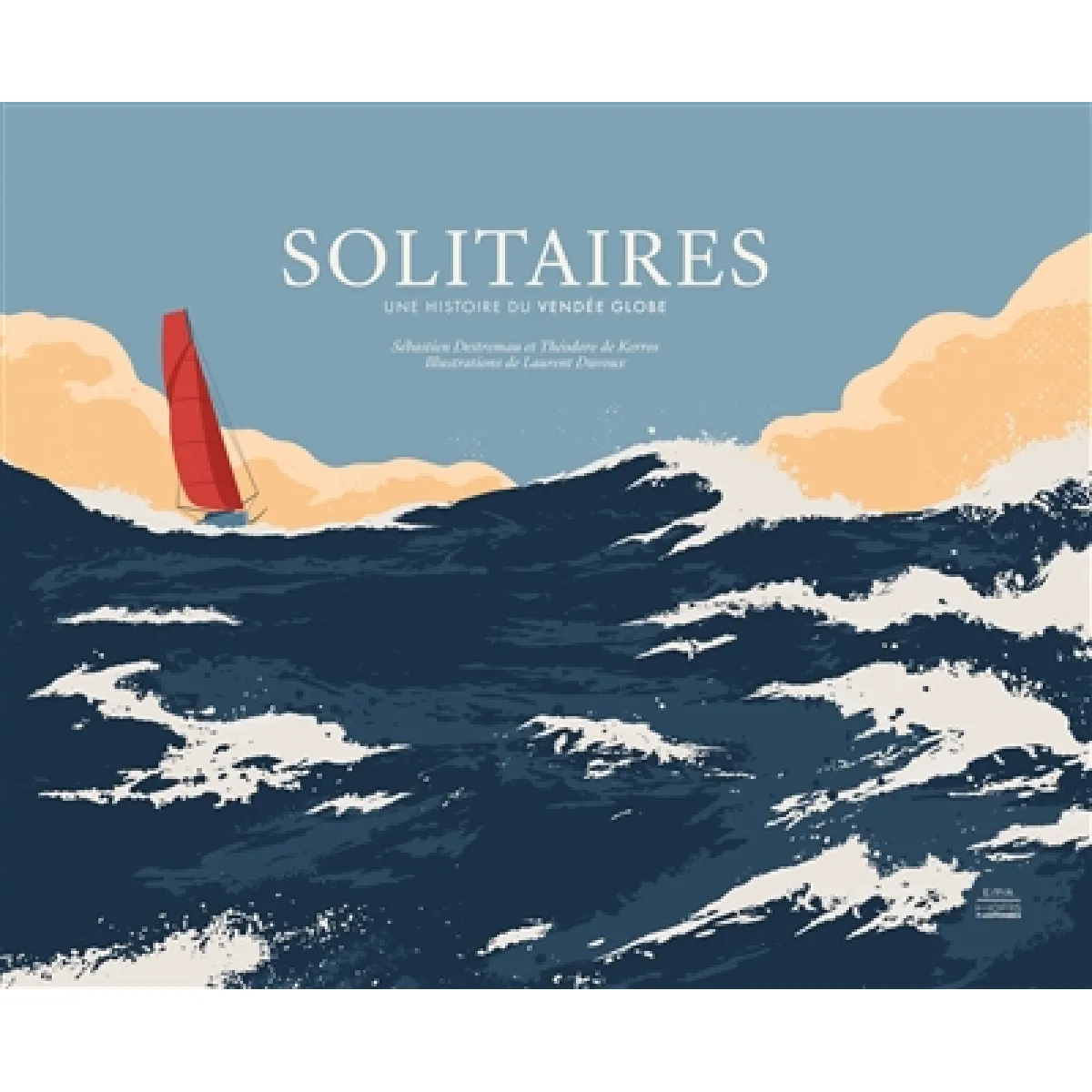 Solitaires : une histoire du Vendée Globe · Occasion