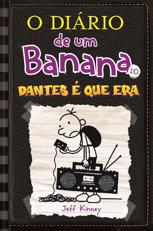 O Diário de um Banana 10de Jeff Kinney Dantes é que Era (13ª Edição)