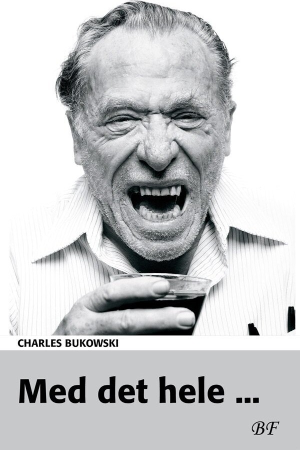 Med Det Hele - Charles Bukowski - Bog