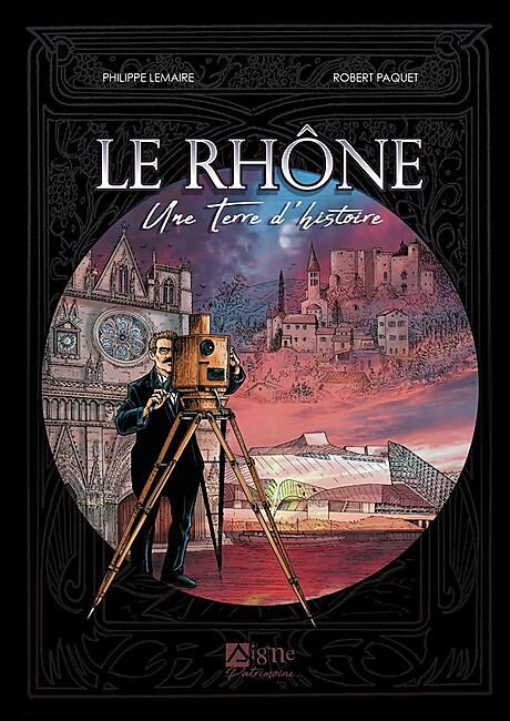 LE RHONE UNE TERRE D HISTOIRE BD