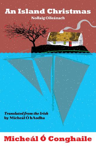 An Island Christmas - Nollaig Oileánach: Translated from the Irish by Mícheál ó hAodha (Hardback)