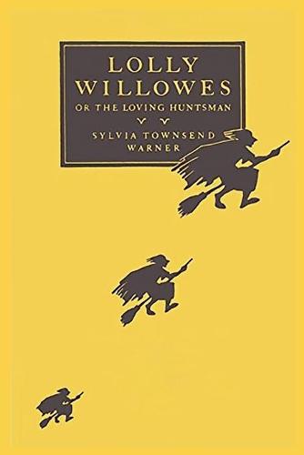 Lolly Willowes: or the Loving Huntsman (Paperback)