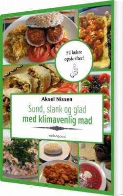 Sund, Slank Og Glad Med Klimavenlig Mad - Aksel Nissen - Bog