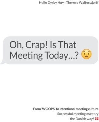 Oh, Crap! Is That Meeting Today...? - Helle Dyrby Høy - English Book