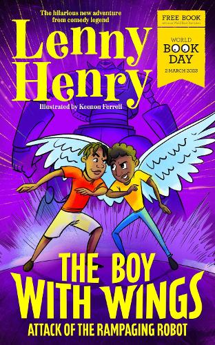 The Boy With Wings: Attack of the Rampaging Robot - World Book Day 2023 (Paperback)