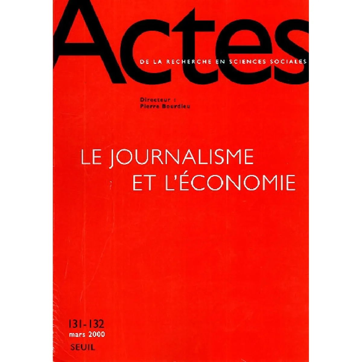 Actes de la recherche en sciences sociales, n° 131-132. Le journalisme et l'économie · Occasion