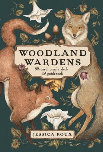 Woodland Wardens: A 52-Card Oracle Deck & Guidebook (Multiple items)