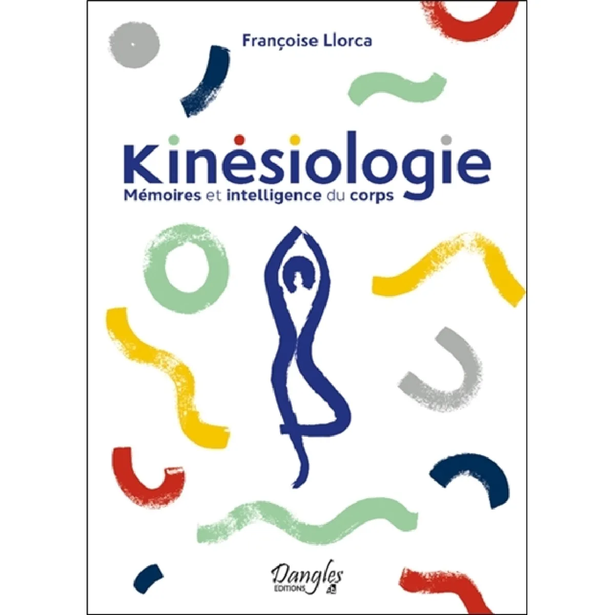 Kinésiologies : mémoires et intelligence du corps