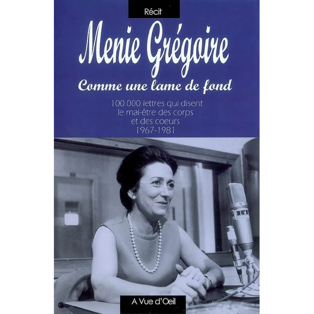 Comme une lame de fond : cent mille lettres qui disent le mal-être des corps et des coeurs, 1967-1981 · Occasion