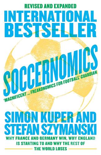 Soccernomics (2022 World Cup Edition): Why France and Germany Win, Why England is Starting to and Why the Rest of the World Loses (Paperback)