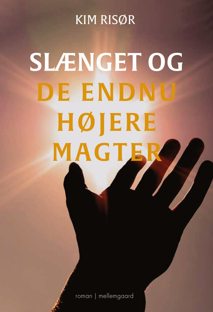 Slænget Og De Endnu Højere Magter - Kim Risør - Bog