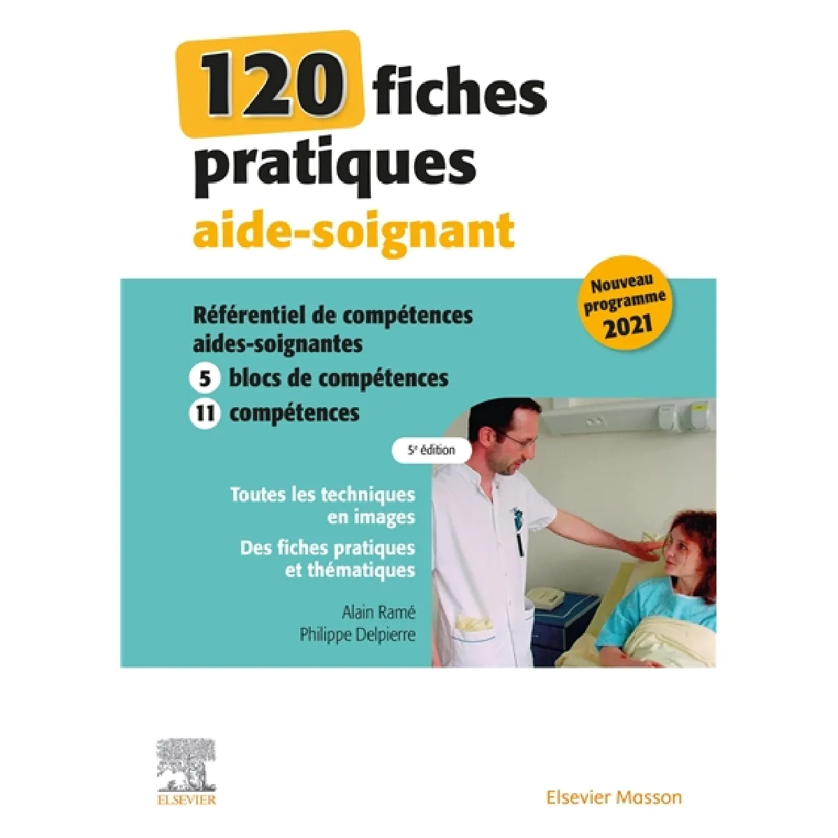 120 fiches pratiques aide-soignant : référentiel de compétences aides-soignantes : 5 blocs de compétences, 11 compétences · Occasion