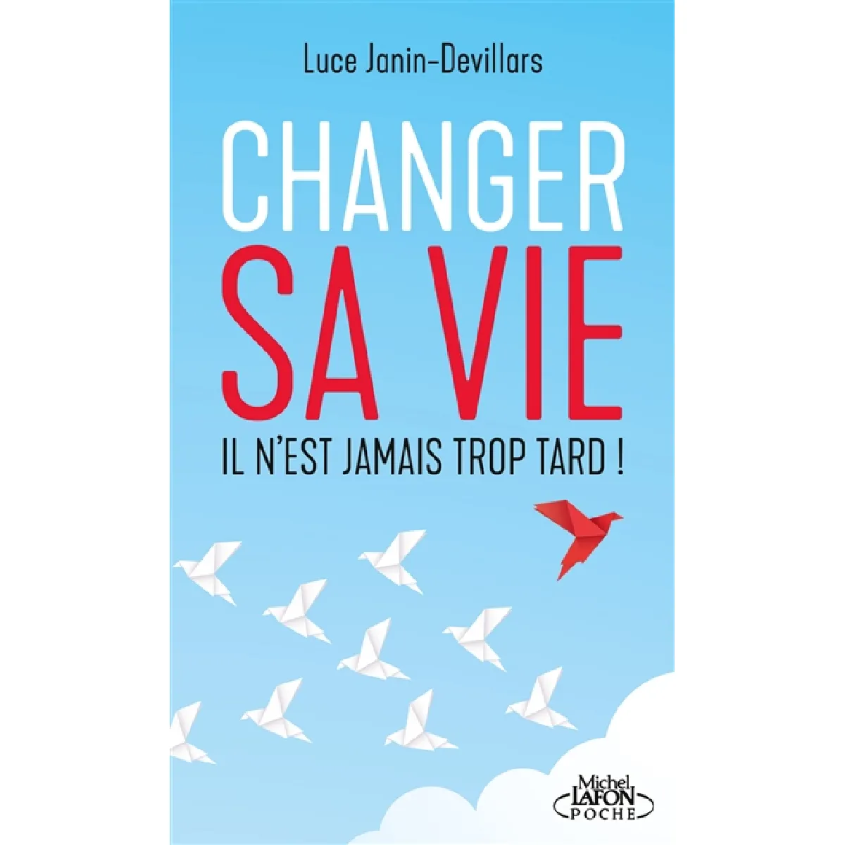 Changer sa vie : il n'est jamais trop tard ! · Occasion