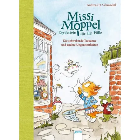 Arena Missi Moppel - Detektivin für alle Fälle Band 2. Die schwebende Teekanne und andere Ungereimtheiten