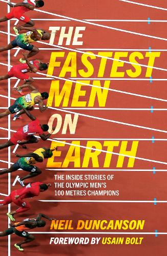 The Fastest Men on Earth: The Inside Stories of the Olympic Men's 100m Champions (Paperback)