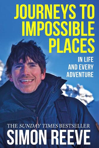 Journeys to Impossible Places: In Life and Every Adventure (Paperback)