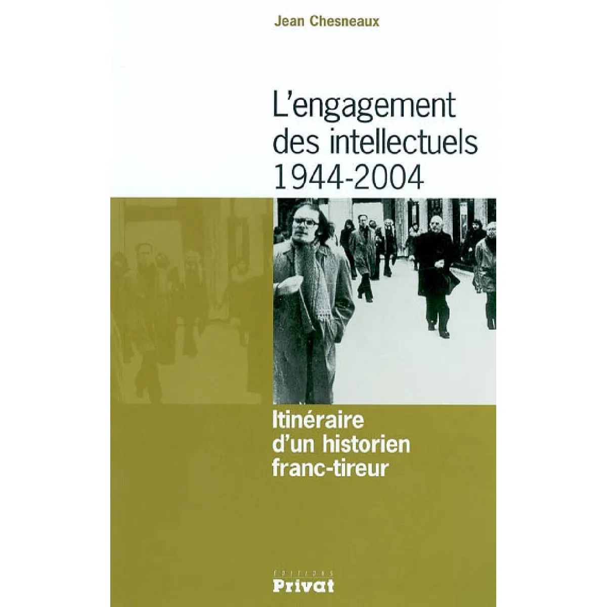 L'engagement des intellectuels, 1944-2004 : itinéraire d'un historien franc-tireur · Occasion