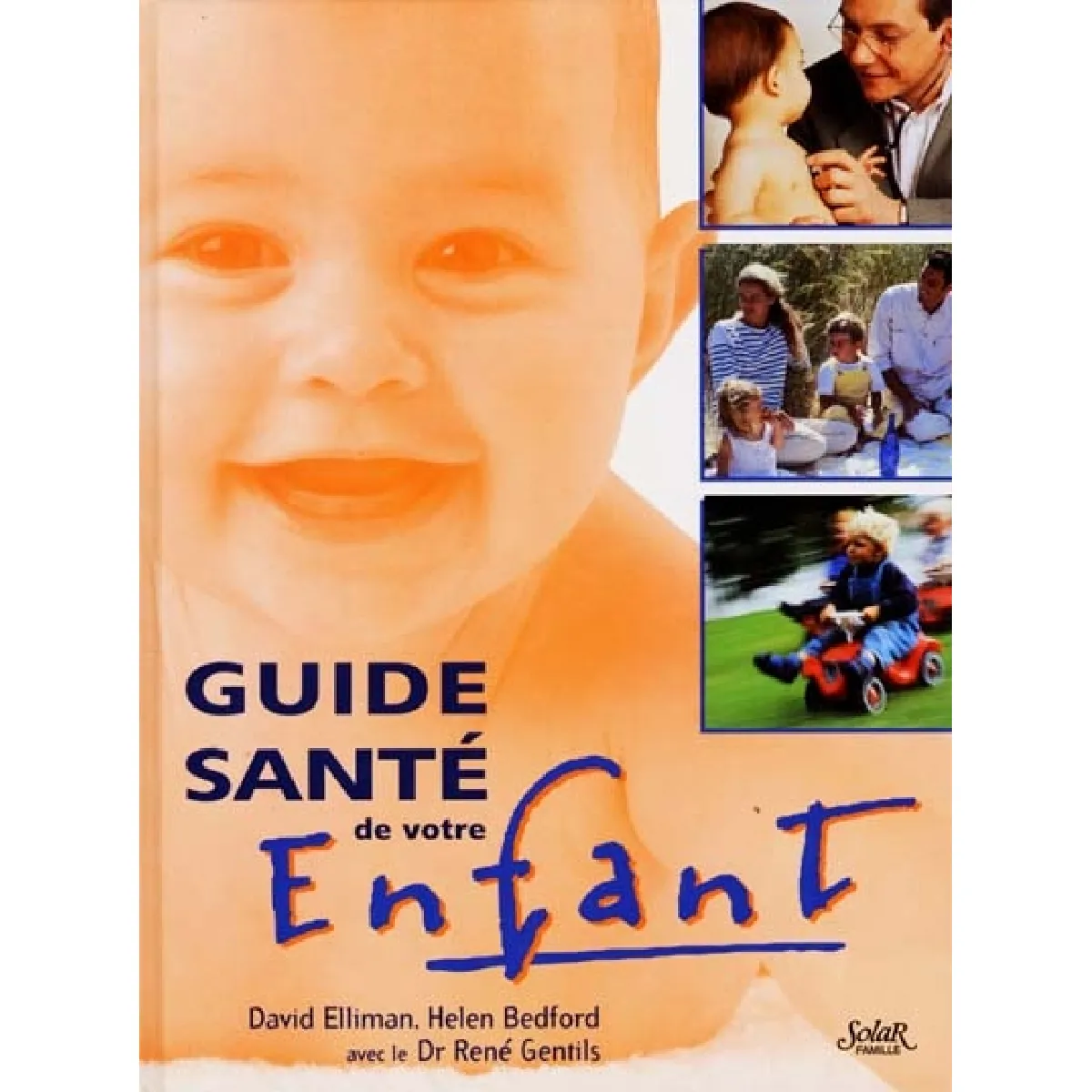 Guide santé de votre enfant : un ouvrage complet sur tous les aspects de la santé et du bien-être de l'enfant de la naissance à l'adolescence · Occasion