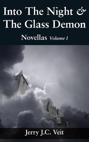 Into The Night & The Glass Demon: Novellas Volume I (Paperback)