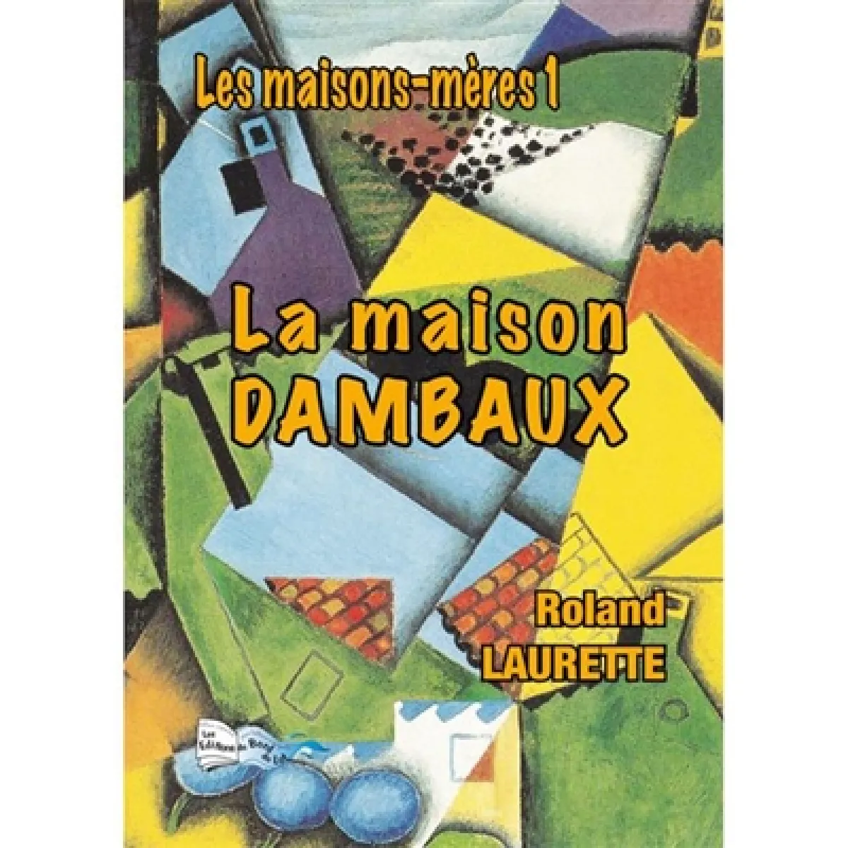 Les maisons-mères. Vol. 1. La maison Dambaux · Occasion