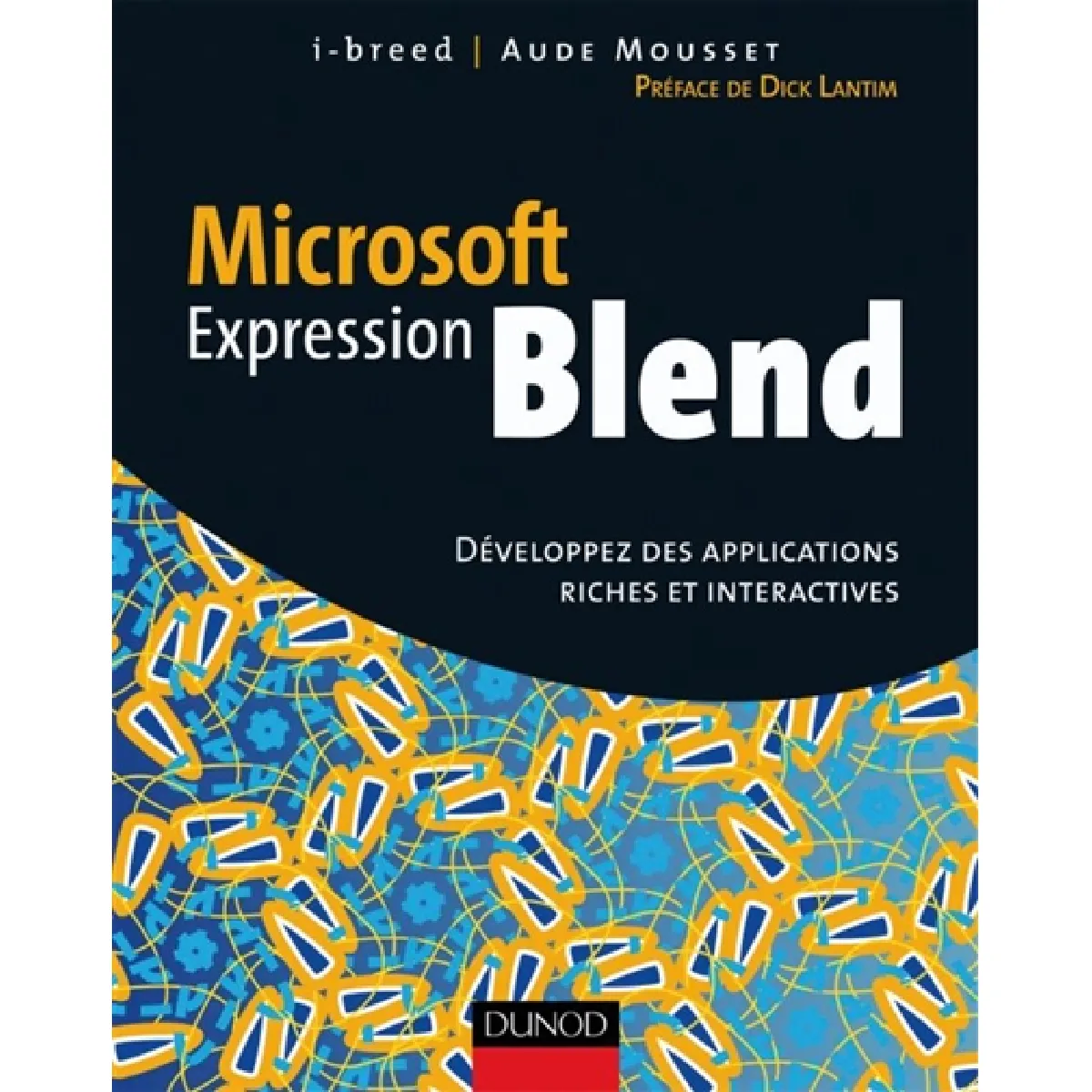 Microsoft Expression Blend : développez des applications riches et interactives · Occasion