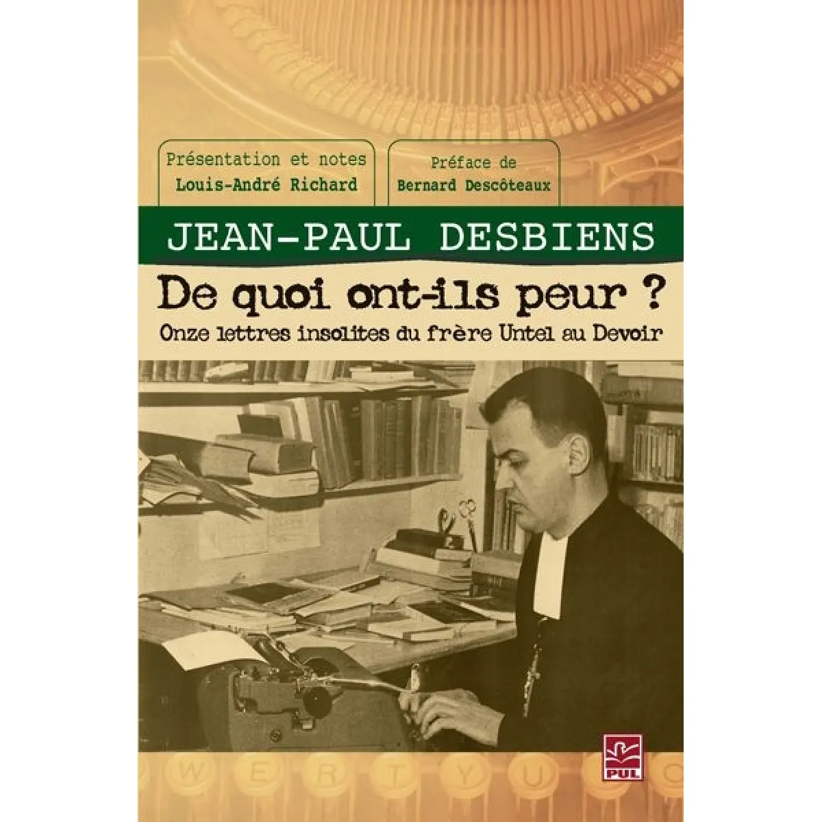 De quoi ont-ils peur ? : onze lettres insolites du frère Untel au Devoir · Occasion