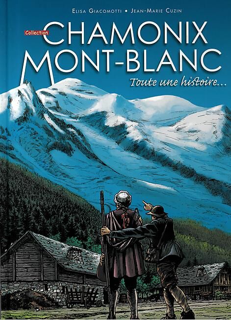ELISA GIACOMOTTI - BD CHAMONIX MONT BLANC TOUTE UNE HISTOIRE