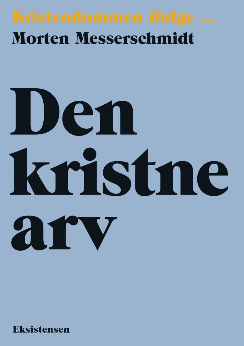 Den Kristne Arv - Morten Messerschmidt - Bog