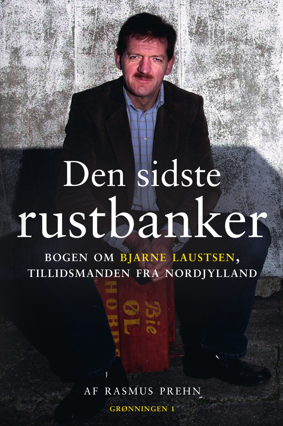 Den Sidste Rustbanker - Bjarne Laustsen - Rasmus Prehn - Bog