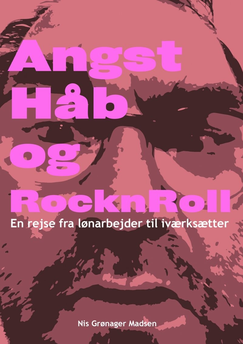 Angst, Håb Og Rocknroll - Nis Grønager Madsen - Bog