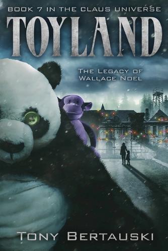 Toyland: The Legacy of Wallace Noel - Claus Universe 7 (Paperback)
