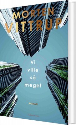 Vi Ville Så Meget - Morten Vittrup - Bog