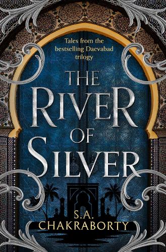 The River of Silver: Tales from the Daevabad Trilogy (Hardback)