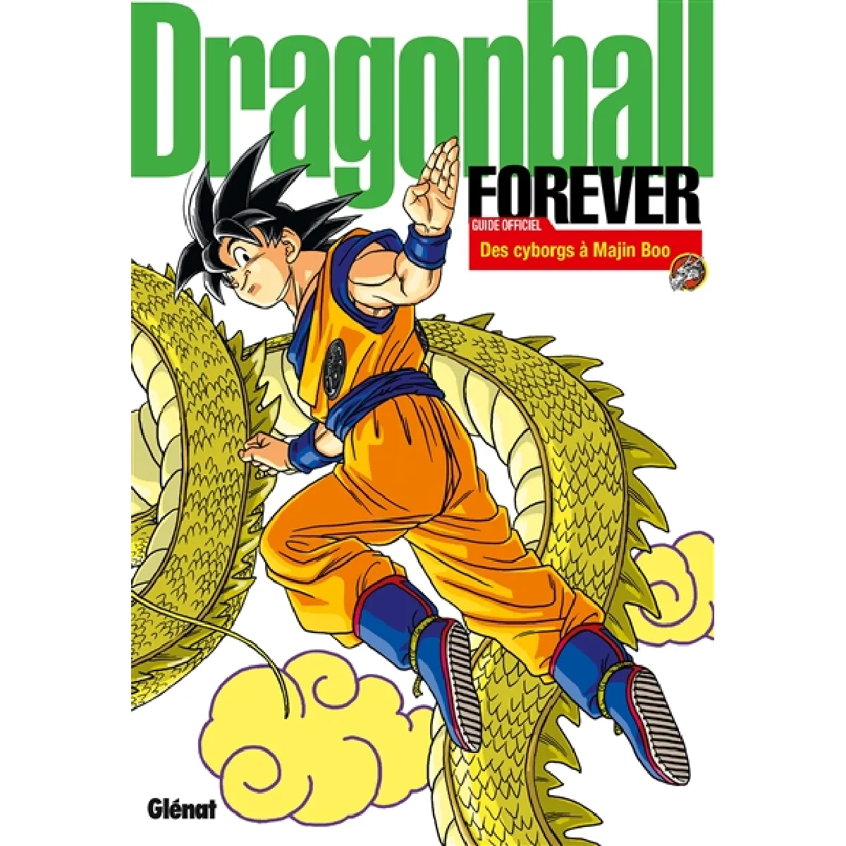 Dragon ball forever : guide officiel : des cyborgs à Majin Boo · Occasion