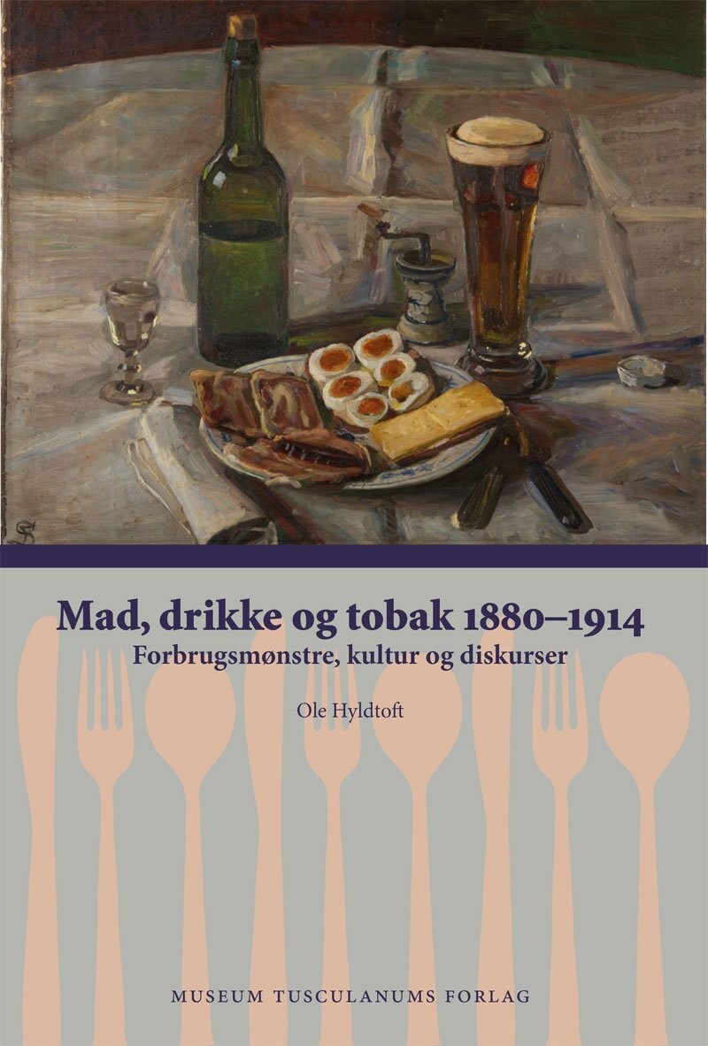 Mad, Drikke Og Tobak 1880-1914 - Ole Hyldtoft - Bog