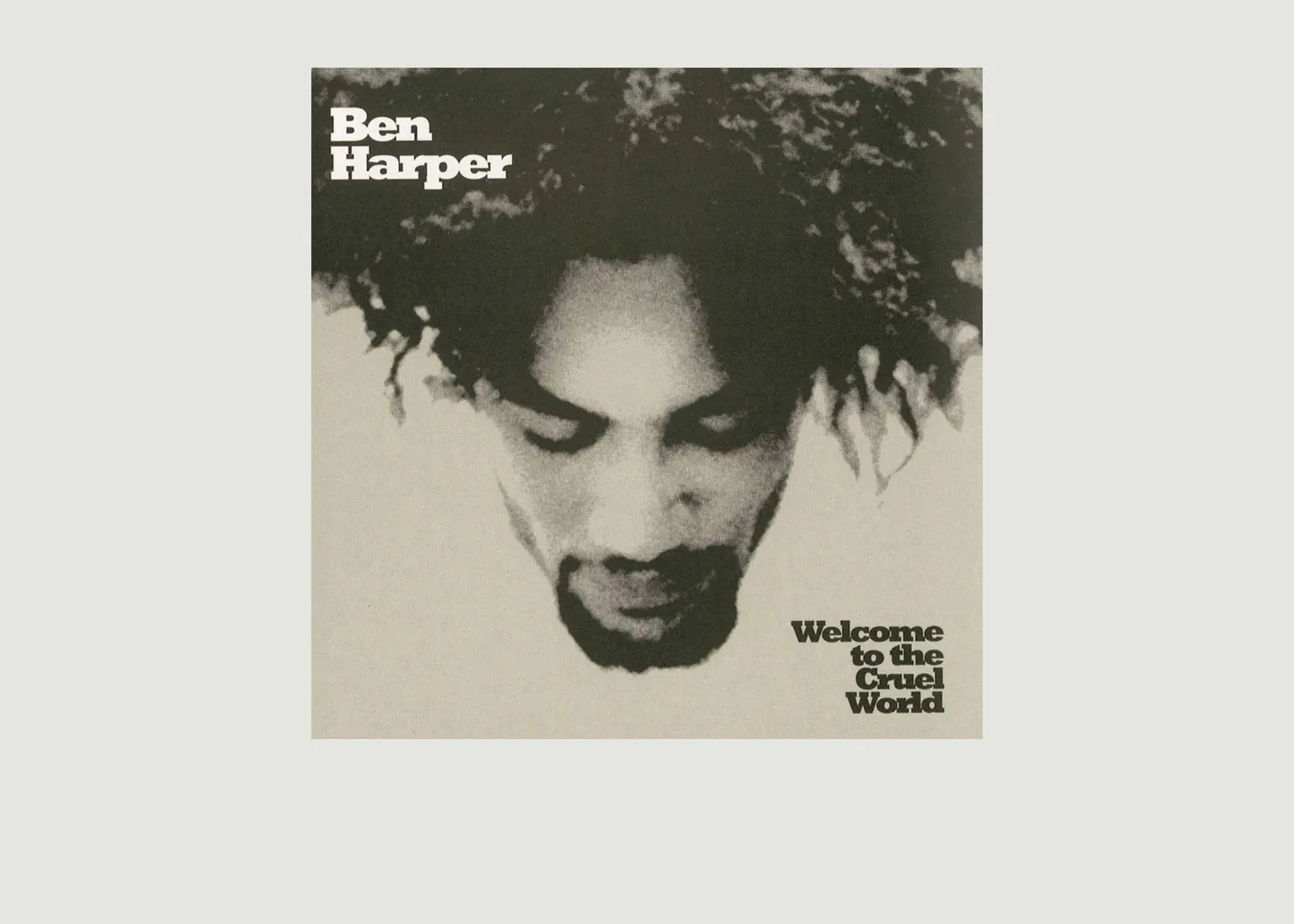 Welcome To The Cruel World - Ben Harper La vinyl-thèque idéale