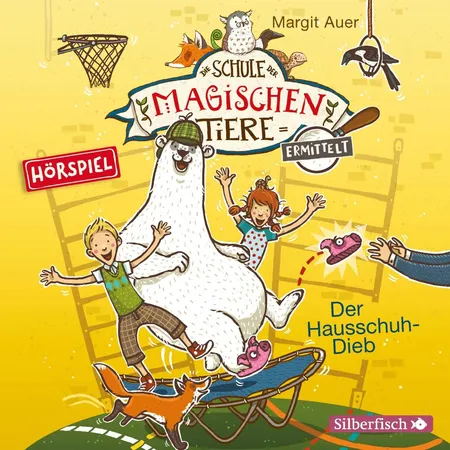 Silberfisch Die Schule der magischen Tiere ermittelt - Hörspiele 2: Der Hausschuh-Dieb