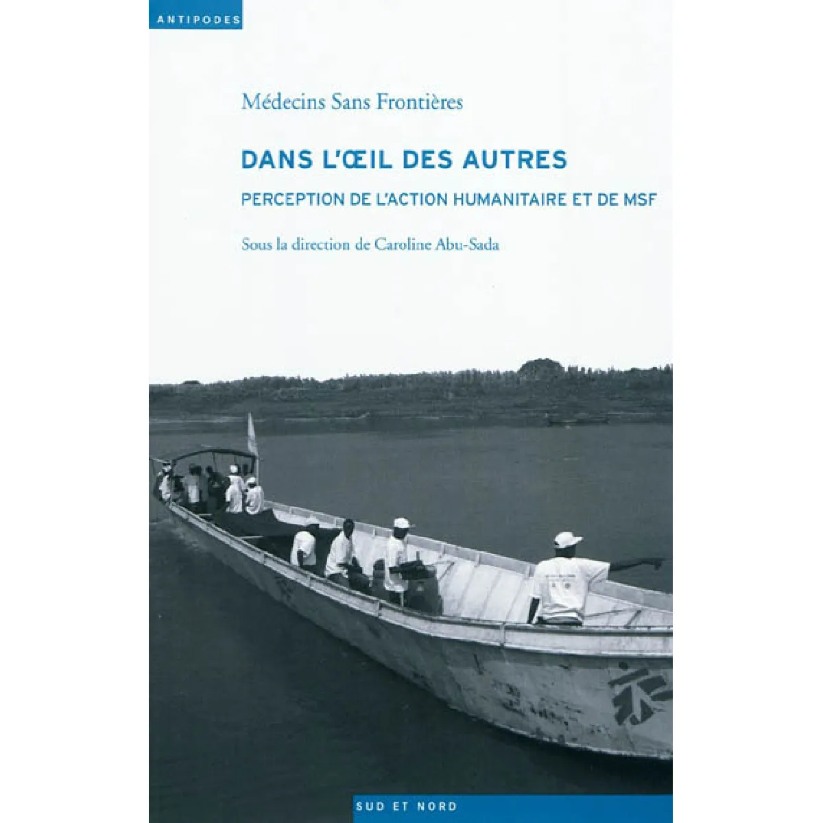 Dans l'oeil des autres : perception de l'action humanitaire et de MSF · Occasion