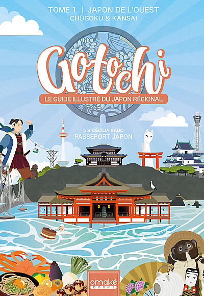 GOTOCHI LE GUIDE ILLUSTRE DU JAPON REGIONAL T1